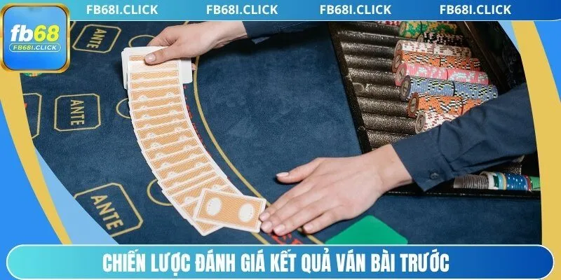 Chiến lược đánh giá kết quả ván bài trước