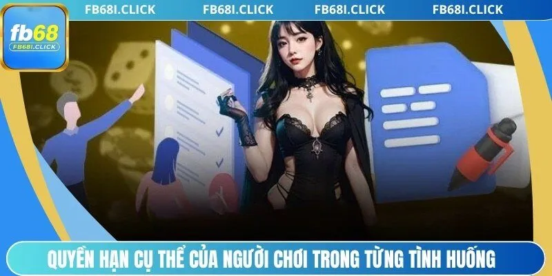 Quyền hạn cụ thể của người chơi trong từng tình huống